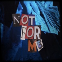 Not for Me (feat. BummyMatt & D Chapo) - Single - ItsMikeyMan