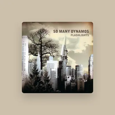 Listen to So Many Dynamos, watch music videos, read bio, see tour dates & more!