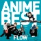 FLOW ANIME BEST