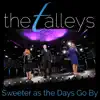 Sweeter As The Days Go By