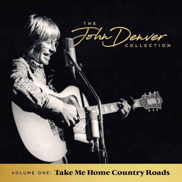 ジョン・デンバー/カントリー・ロード・コレクション The John Denver Collection, Vol 1: Take Me Home Country Roads