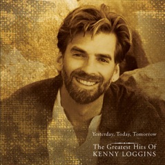 Yesterday, Today, Tomorrow - The Greatest Hits Of Kenny Loggins