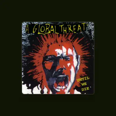 Listen to A Global Threat, watch music videos, read bio, see tour dates & more!