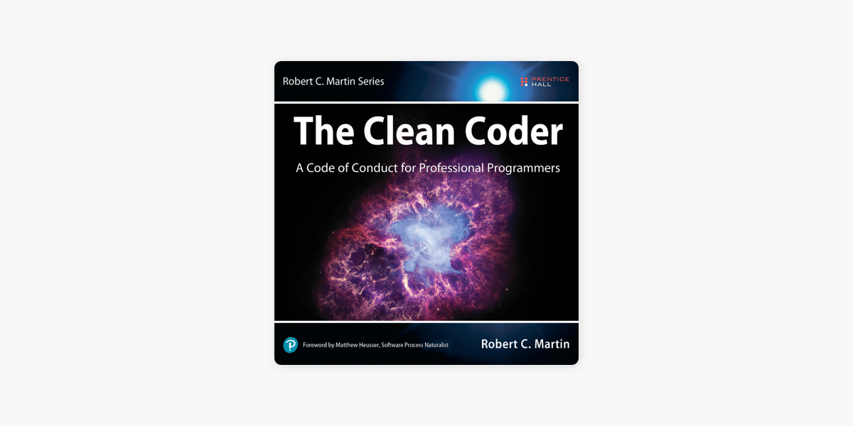 Clean Coder, The: A Code of Conduct for Professional Programmers (Robert C.  Martin Series)