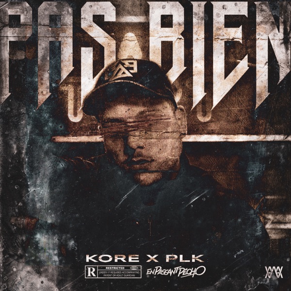 Pas bien (Extrait de la BO de « En Passant Pécho ») - Single - Kore & PLK