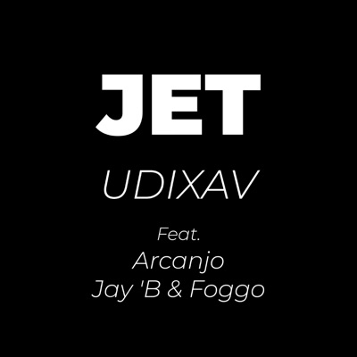 Jet (feat. Arcanjo, Jay 'B & Foggo) - Single