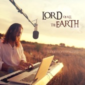 Lord of All the Earth (Live in the African Wild) artwork