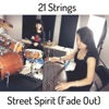21 Strings - Street Spirit (Fade Out)