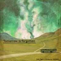 Tomorrow Is Forgotten - Stik Figa & Conductor Williams