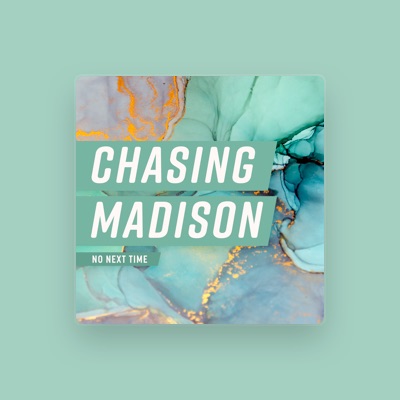 Hör dir Chasing Madison an, schau dir Musikvideos an, lies die Biografie, finde Tourdaten und mehr!