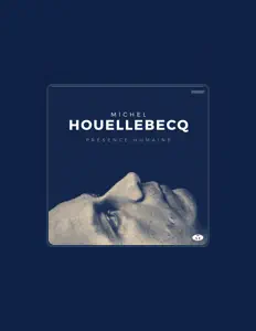 Listen to Michel Houellebecq, watch music videos, read bio, see tour dates & more!
