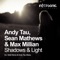 Shadows & Light (Solid Stone Extended Remix) - Andy Tau, Sean Mathews & Max Millian lyrics