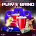 Play and Grind song reviews