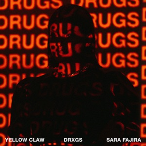 Yellow Claw - DRXGS (feat. Sara Fajira) - 排舞 音乐
