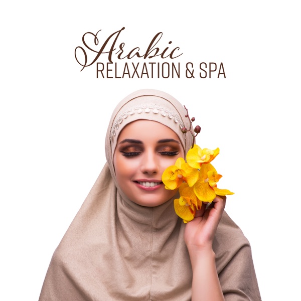 Arabic Relaxation & Spa: Best Arabian Instrumental Sounds, Relax, Ethnic Nights with Saz, Duduk & Flute