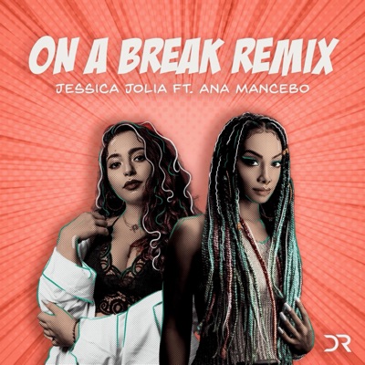 On a Break (feat. Ana Mancebo) [Remix] - Single