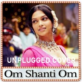 Ankho me teri Ajab si (Om Shanti Om) [Unplugged] artwork