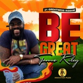 Tarrus Riley - BE GREAT