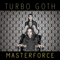 Masterforce - Turbo Goth