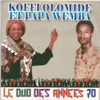 LE DUO DES ANNEES 70 - Koffi Olomidé & Papa Wemba