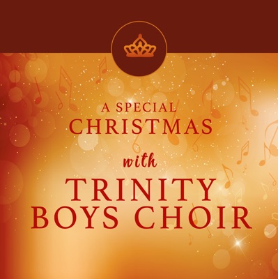 A Special Christmas with the Trinity Boys Choir