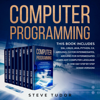 Computer Programming: Learn Any Computer Language in One Day Step by Step (#2020 Version): This Book Includes: SQL, Linux, Java, Python, C#, Arduino, C# for Intermediates, Arduino for Intermediates (Unabridged) - Steve Tudor