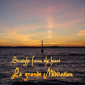 La Grande Méditation (feat. Straight from the Heart)