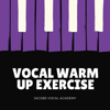 Vocal Warm up Exercise - Jacobs Vocal Academy