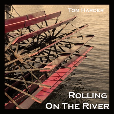 Rolling on the River - Tom Harder | Shazam