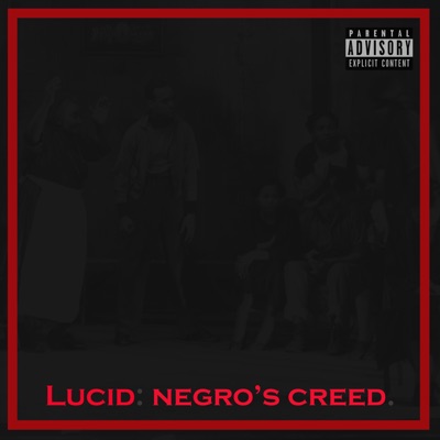 LUCID: NEGRO's CREED. - EP