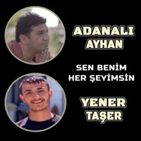 Sen Benim Herşeyimsin - Single - Adanalı Ayhan & Yener Taşer