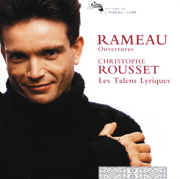 Rameau: Overtures - Les Fêtes de Polymnie/Zoroastre/Dardanus Etc.
