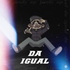 Da Igual - Single