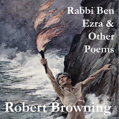 Rabbi Ben Ezra and Other Poems (Unabridged)