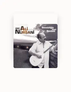 Listen to Aşık Ali Nurşani, watch music videos, read bio, see tour dates & more!