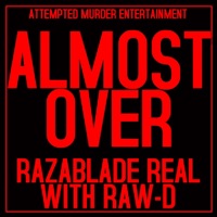 Almost Over (feat. Razablade Real) - Single - RAW-D