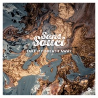 Sans Souci - Take My Breath Away