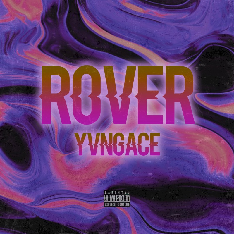 Rover - YvngAce: Song Lyrics, Music Videos & Concerts