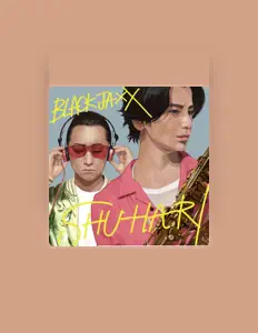 收听 BLACKJAXX、观看音乐视频、阅读小传、查看巡演日期等 ！