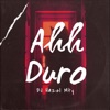 Ahh Duro - Single