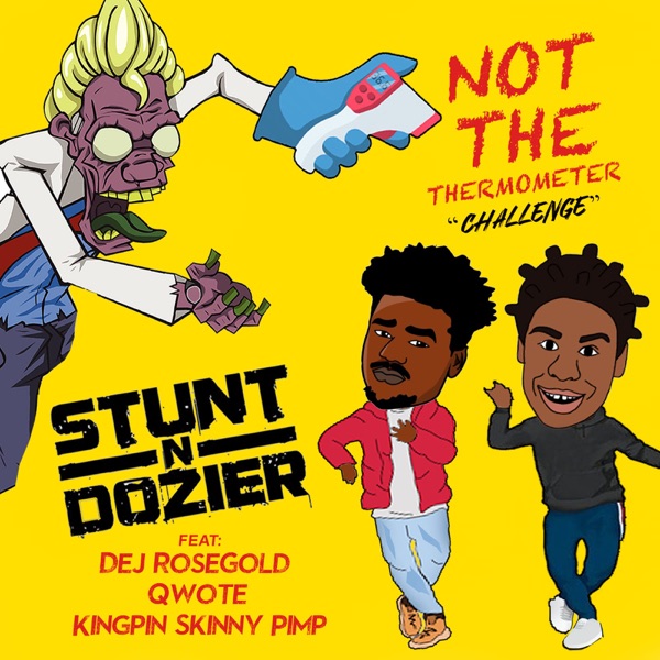Not the Thermometer Challenge (feat. Dej Rose Gold, Qwote & Kingpin Skinny Pimp) - Single