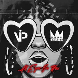 All Eyes On You (feat. KXNG D.O.P.E) V.I.P