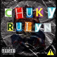 Chuky Rulyn (feat. Roberto) - Single - Kalefacion