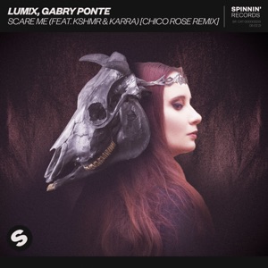Scare Me (feat. KSHMR & Karra) [Chico Rose Remix]