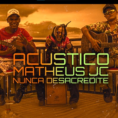 Nunca Desacredite (Acústico) - EP