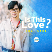 Is This Love? (From "Why R U The Series') - Tom Isara