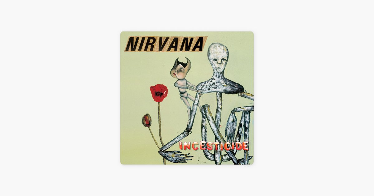 Incesticide nirvana. Nirvana Incesticide обложка. Incesticide album Nirvana. Инсектицид Нирвана. Nirvana обложки альбомов.
