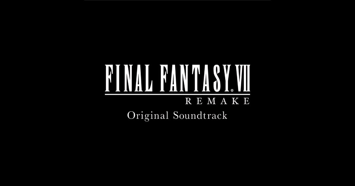 FINAL FANTASY VII REMAKE (Original Soundtrack) - Album by