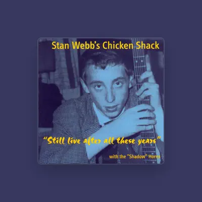 Listen to Stan Webb's Chicken Shack, watch music videos, read bio, see tour dates & more!