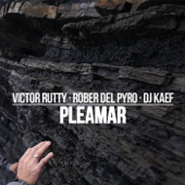 Pleamar (feat. DJ Reny) - Victor Rutty, Rober del Pyro & DJ Kaef